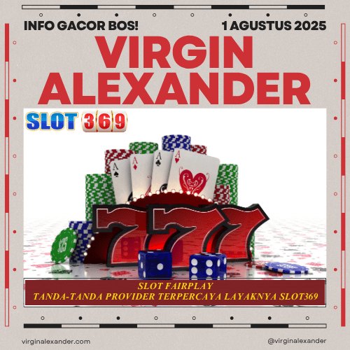 Slot Fairplay: Tanda-tanda Provider Terpercaya Layaknya Slot369
